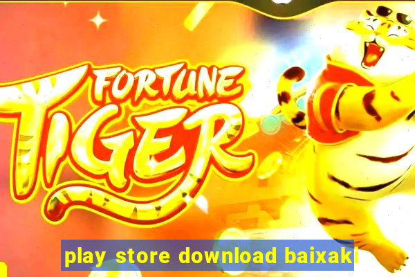 play store download baixaki